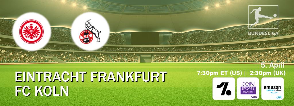 You can watch game live between Eintracht Frankfurt and FC Koln on OneFootball, beIN Sports Connect(AU), Amazon Prime Video UK(UK).