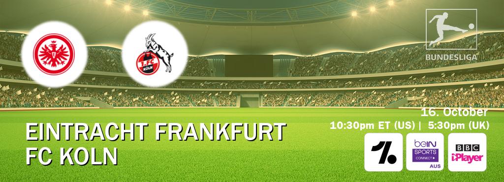 You can watch game live between Eintracht Frankfurt and FC Koln on OneFootball, beIN Sports Connect(AU), BBC iPlayer(UK).