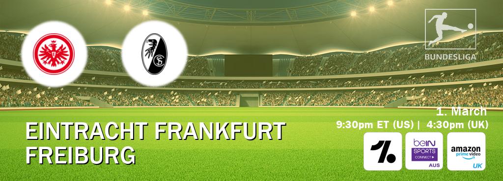 You can watch game live between Eintracht Frankfurt and Freiburg on OneFootball, beIN Sports Connect(AU), Amazon Prime Video UK(UK).