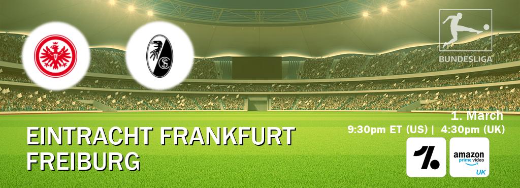 You can watch game live between Eintracht Frankfurt and Freiburg on OneFootball and Amazon Prime Video UK(UK).