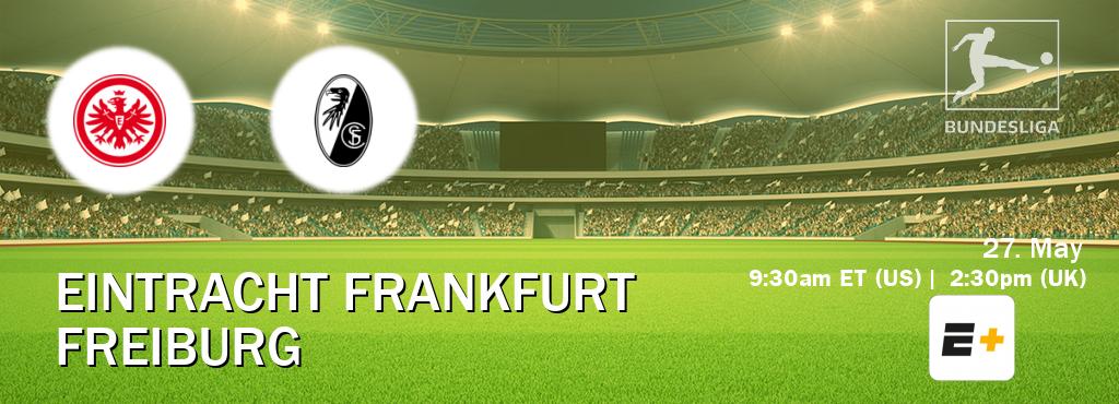 You can watch game live between Eintracht Frankfurt and Freiburg on ESPN+.