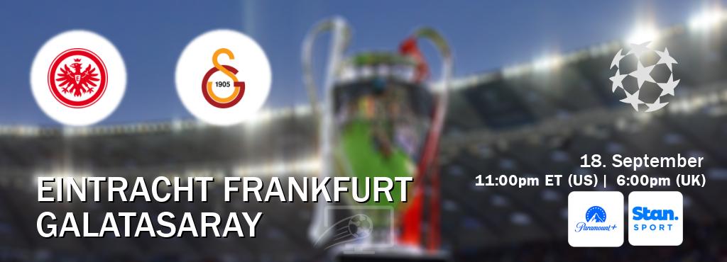 You can watch game live between Eintracht Frankfurt and Galatasaray on Paramount+(US) and Stan Sport(AU). You can watch game live between Eintracht Frankfurt and Galatasaray on Paramount+(US) and Stan Sport(AU).