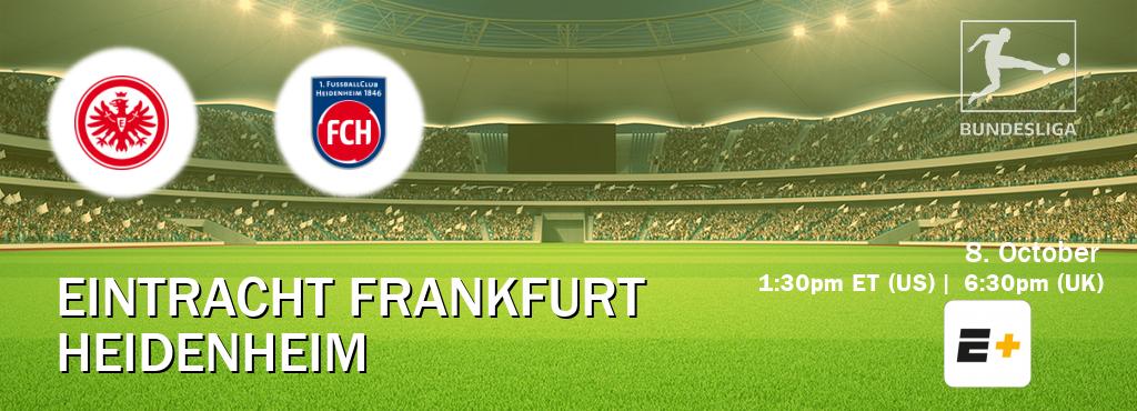 You can watch game live between Eintracht Frankfurt and Heidenheim on ESPN+(US).