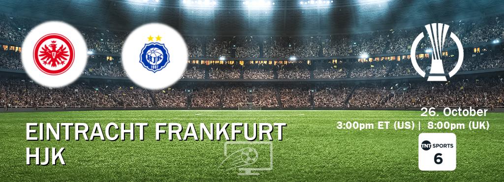 You can watch game live between Eintracht Frankfurt and HJK on TNT Sports 6(UK).