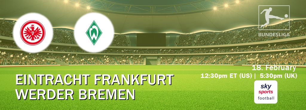 You can watch game live between Eintracht Frankfurt and Werder Bremen on Sky Sports Football.