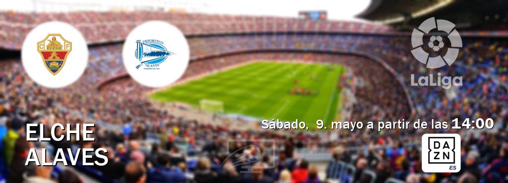 El partido entre Elche y Alaves será retransmitido por DAZN España (sábado,  9. mayo a partir de las  14:00).