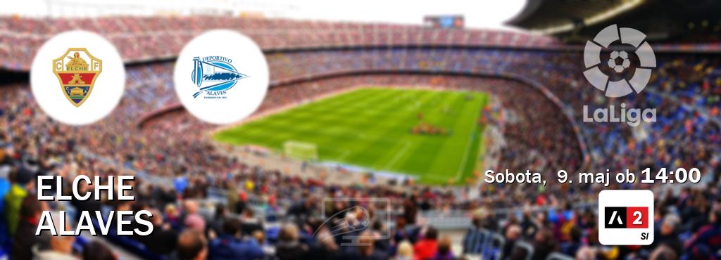 Prenos tekme med Elche in Alaves v živo na Arena Sport 2 (sobota,  9. maj ob  14:00 uri).