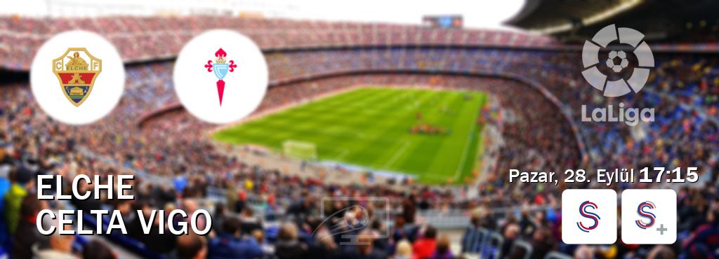 Karşılaşma Elche - Celta Vigo S Sport ve S Sport +'den canlı yayınlanacak (Pazar, 28. Eylül  17:15).