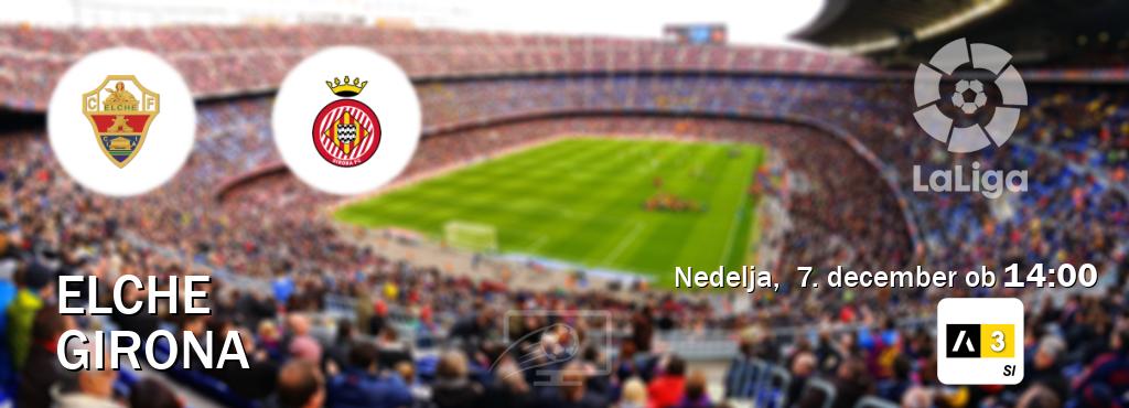 Prenos tekme med Elche in Girona v živo na Arena Sport 3 (nedelja, 7. december ob 14:00 uri). Prenos tekme med Elche in Girona v živo na Arena Sport 3 (nedelja, 7. december ob 14:00 uri).