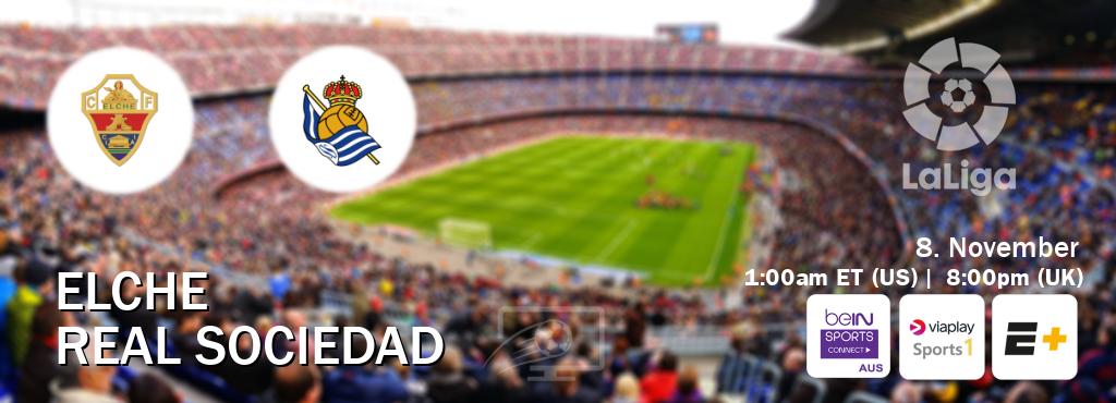 You can watch game live between Elche and Real Sociedad on beIN Sports Connect(AU), Viaplay Sports 1(UK), ESPN+(US).