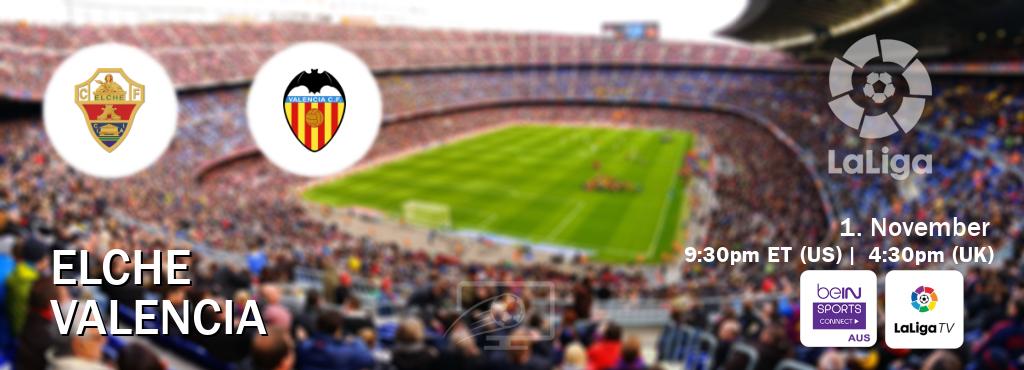 You can watch game live between Elche and Valencia on beIN Sports Connect(AU) and LaLiga TV(UK).
