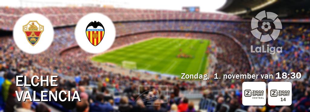 Wedstrijd tussen Elche en Valencia live op tv bij Ziggo Sport, Ziggo Sport 14 (zondag,  1. november van  18:30).