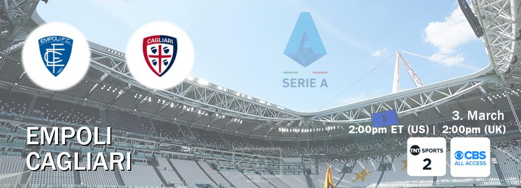 You can watch game live between Empoli and Cagliari on TNT Sports 2(UK) and CBS All Access(US).