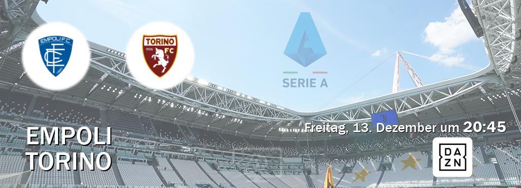 Das Spiel zwischen Empoli und Torino wird am Freitag, 13. Dezember um  20:45, live vom DAZN übertragen.