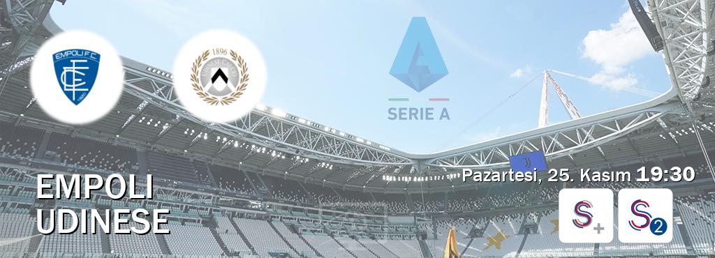 Karşılaşma Empoli - Udinese S Sport + ve S Sport 2'den canlı yayınlanacak (Pazartesi, 25. Kasım  19:30).