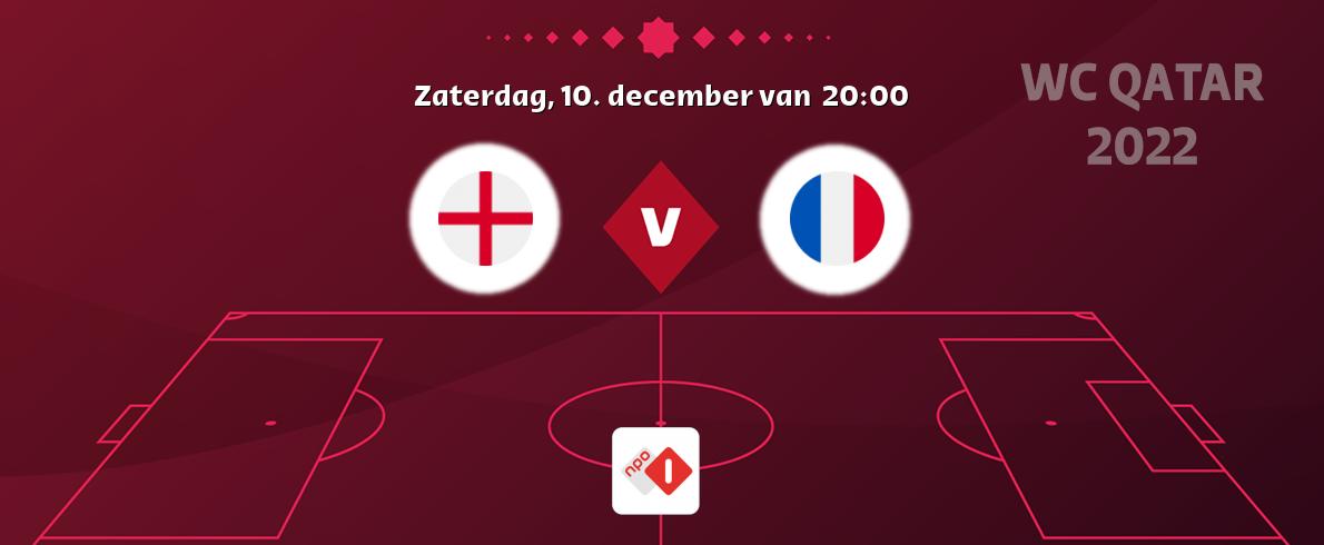 Wedstrijd tussen Engeland en Frankrijk live op tv bij NPO 1 (zaterdag, 10. december van  20:00).