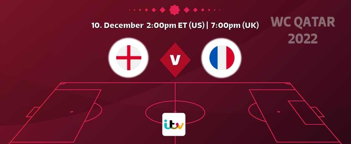 You can watch game live between England and France on ITV.
