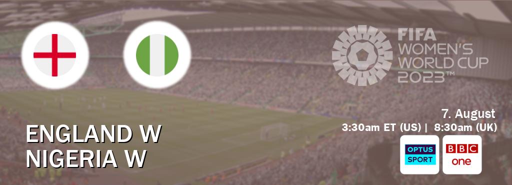 You can watch game live between England W and Nigeria W on Optus sport(AU) and BBC One(UK).