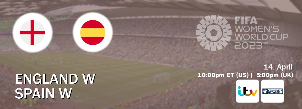 You can watch game live between England W and Spain W on ITV(UK) and CBS Sports Network(US).
