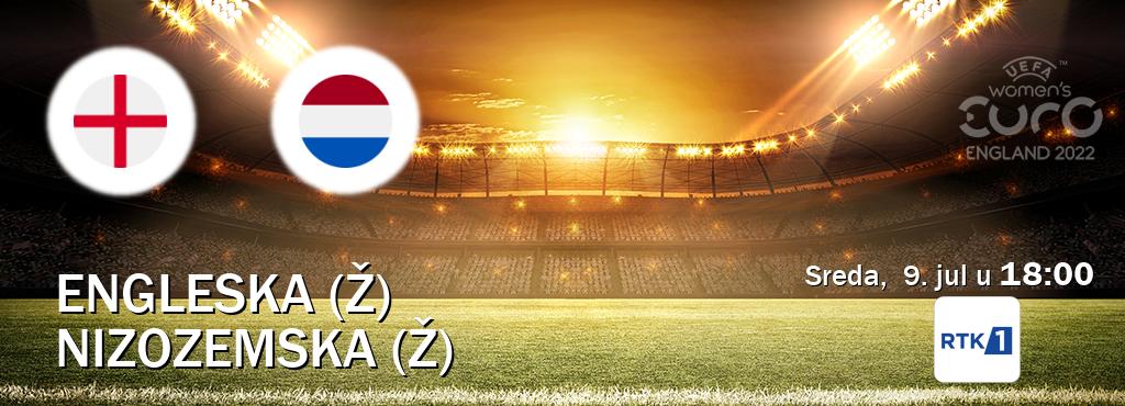 Izravni prijenos utakmice Engleska (Ž) i Nizozemska (Ž) pratite uživo na RTK 1 (sreda,  9. jul u  18:00).
