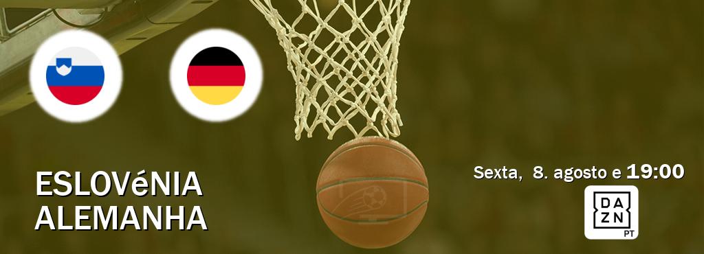 Jogo entre Eslovénia e Alemanha tem emissão DAZN (sexta,  8. agosto e  19:00).