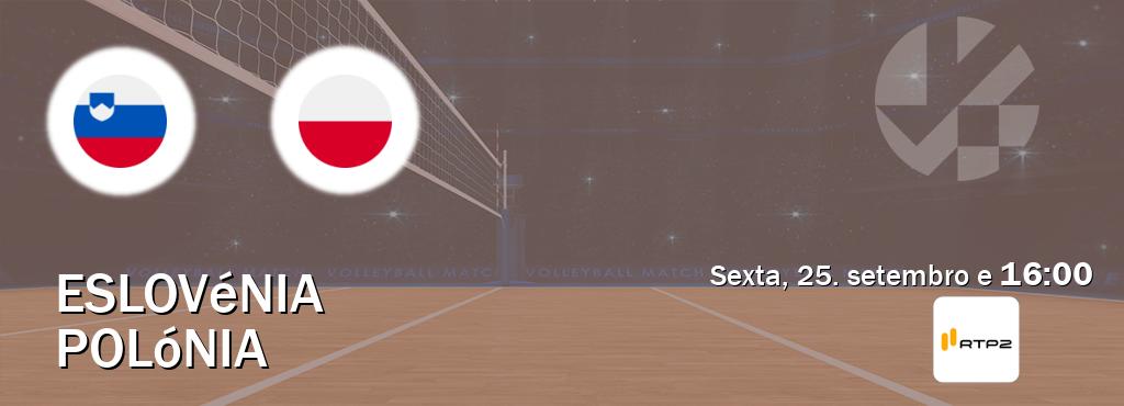 Jogo entre Eslovénia e Polónia tem emissão RTP 2 (sexta, 25. setembro e 16:00). Jogo entre Eslovénia e Polónia tem emissão RTP 2 (sexta, 25. setembro e 16:00).