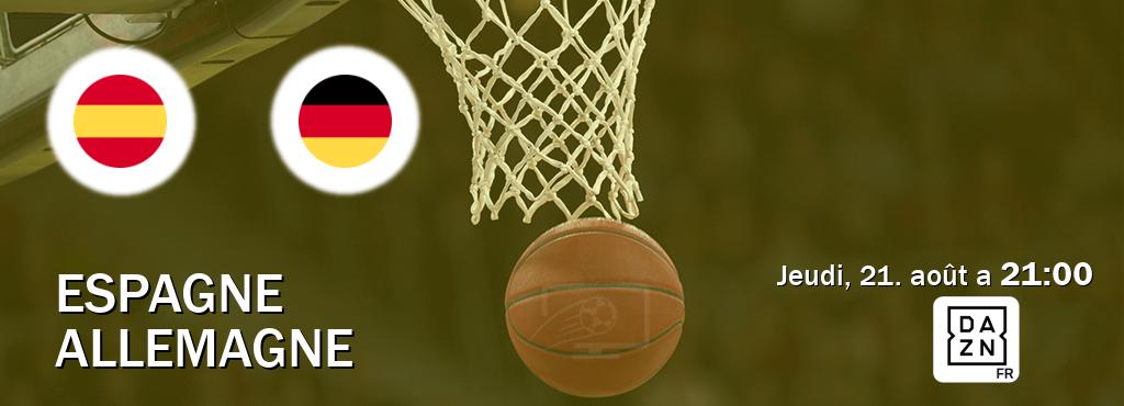 Match entre Espagne et Allemagne en direct à la DAZN (jeudi, 21. août a  21:00).
