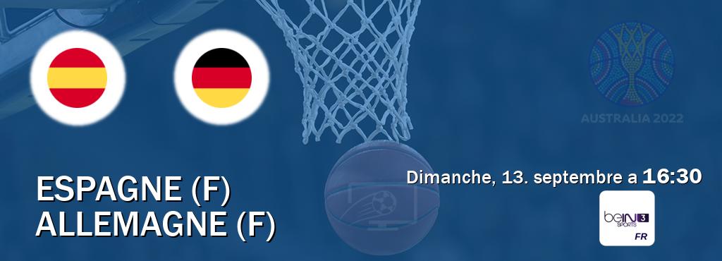 Match entre Espagne (F) et Allemagne (F) en direct à la beIN Sports 3 (dimanche, 13. septembre a  16:30).