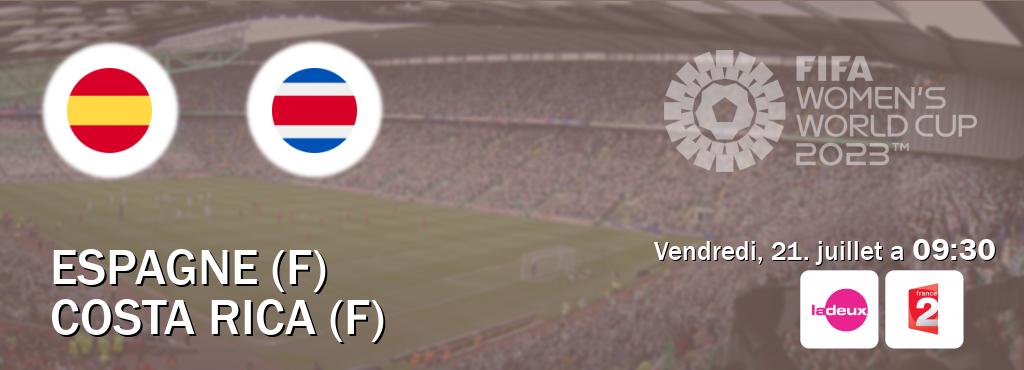 Match entre Espagne (F) et Costa Rica (F) en direct à la Tipik et France 2 (vendredi, 21. juillet a  09:30).