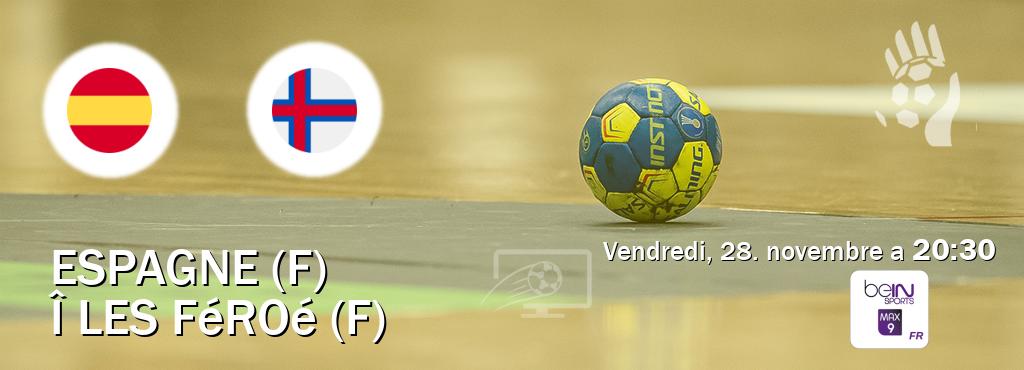 Match entre Espagne (F) et Î les Féroé (F) en direct à la beIN Sports 9 Max (vendredi, 28. novembre a  20:30).
