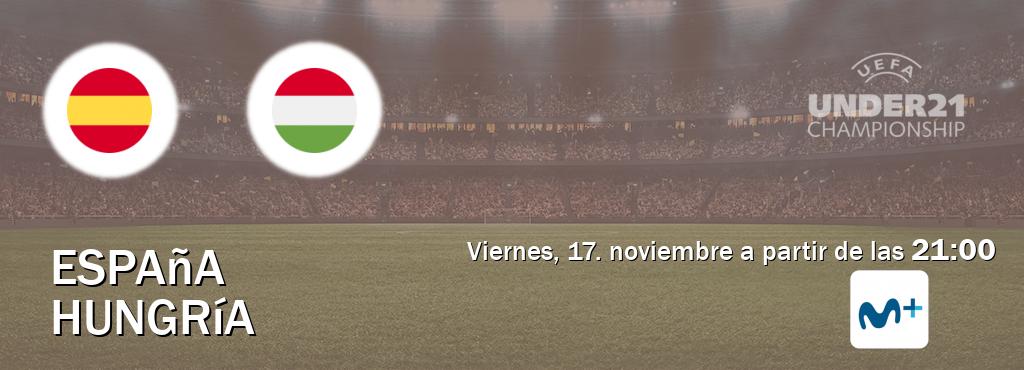 El partido entre España U21 y Hungría U21 será retransmitido por Moviestar+ (viernes, 17. noviembre a partir de las  21:00).