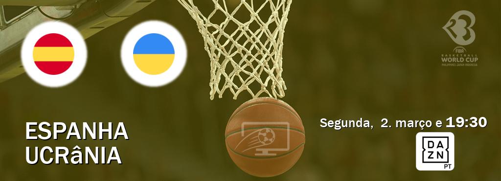 Jogo entre Espanha e Ucrânia tem emissão DAZN (segunda,  2. março e  19:30).