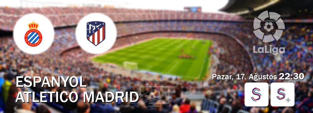 Karşılaşma Espanyol - Atletico Madrid S Sport ve S Sport +'den canlı yayınlanacak (Pazar, 17. Ağustos 22:30). Karşılaşma Espanyol - Atletico Madrid S Sport ve S Sport +'den canlı yayınlanacak (Pazar, 17. Ağustos 22:30).