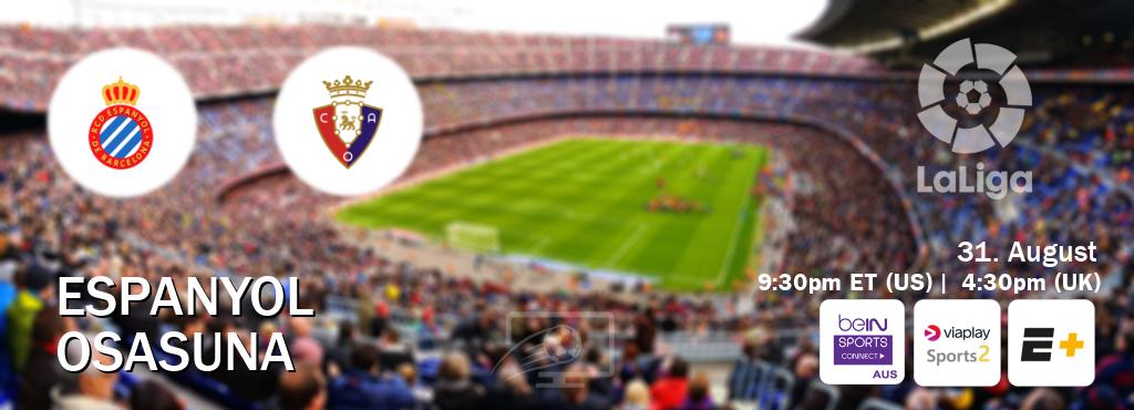 You can watch game live between Espanyol and Osasuna on beIN Sports Connect(AU), Viaplay Sports 2(UK), ESPN+(US). You can watch game live between Espanyol and Osasuna on beIN Sports Connect(AU), Viaplay Sports 2(UK), ESPN+(US).