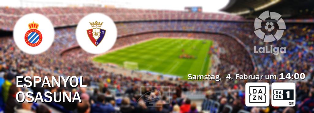 Das Spiel zwischen Espanyol und Osasuna wird am Samstag,  4. Februar um  14:00, live vom DAZN und DAZN 1 Deutschland übertragen.