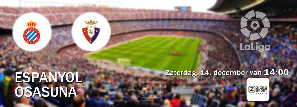 Wedstrijd tussen Espanyol en Osasuna live op tv bij Ziggo Sport 2 (zaterdag, 14. december van  14:00).