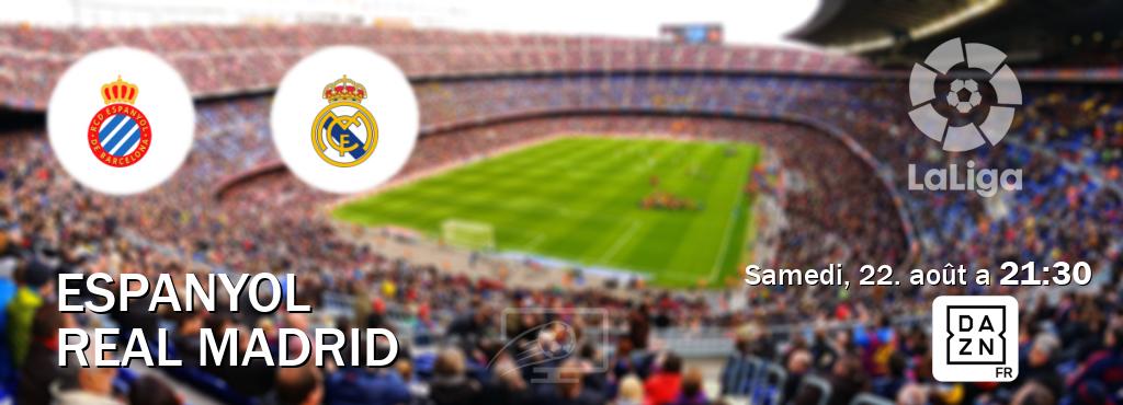 Match entre Espanyol et Real Madrid en direct à la DAZN (samedi, 22. août a  21:30).