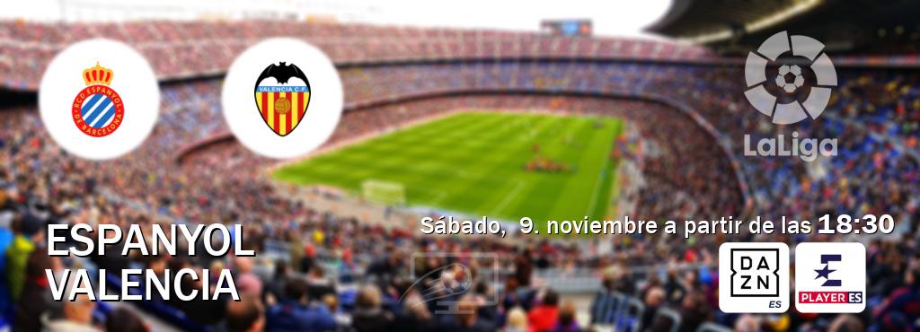 El partido entre Espanyol y Valencia será retransmitido por DAZN España y Eurosport Player ES (sábado,  9. noviembre a partir de las  18:30).