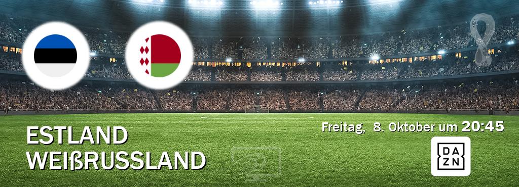 Das Spiel zwischen Estland und Weißrussland wird am Freitag,  8. Oktober um  20:45, live vom DAZN übertragen.