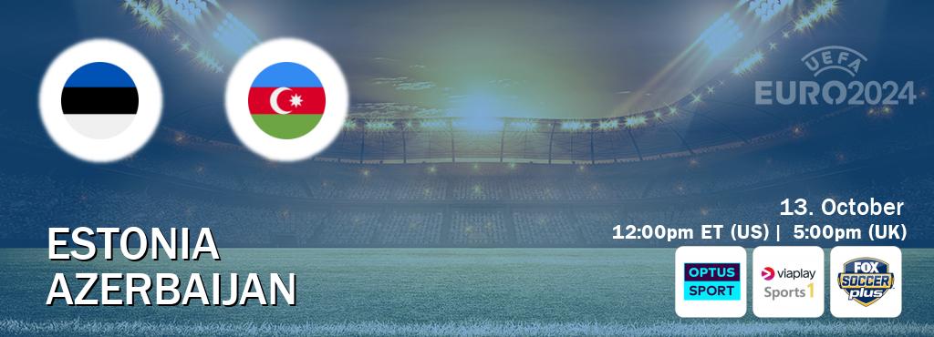 You can watch game live between Estonia and Azerbaijan on Optus sport(AU), Viaplay Sports 1(UK), Fox Soccer Plus(US).
