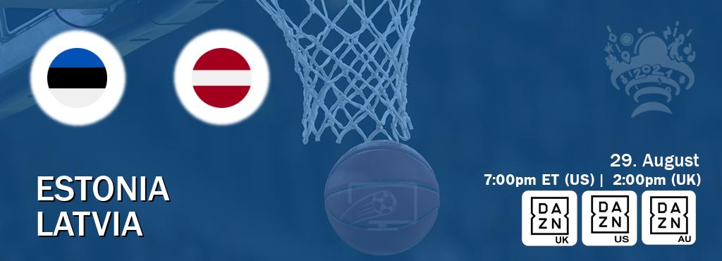 You can watch game live between Estonia and Latvia on DAZN UK(UK), DAZN(US), DAZN(AU).