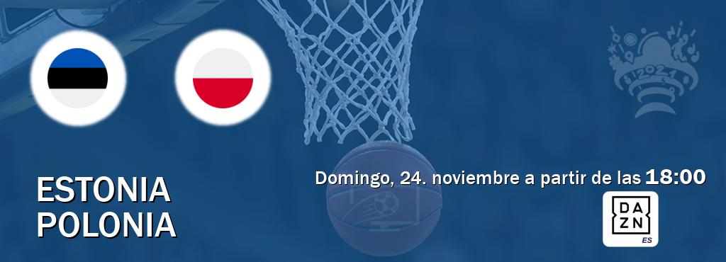 El partido entre Estonia y Polonia será retransmitido por DAZN España (domingo, 24. noviembre a partir de las  18:00).