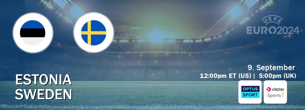 You can watch game live between Estonia and Sweden on Optus sport(AU) and Viaplay Sports 1(UK).