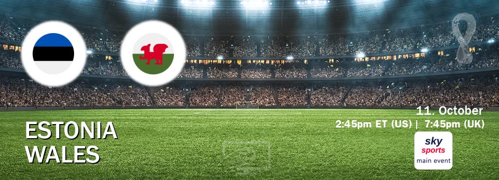 You can watch game live between Estonia and Wales on Sky Sports Main Event.
