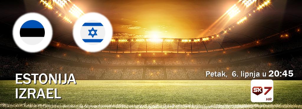 Izravni prijenos utakmice Estonija i Izrael pratite uživo na Sportklub 7 (petak,  6. lipnja u  20:45).