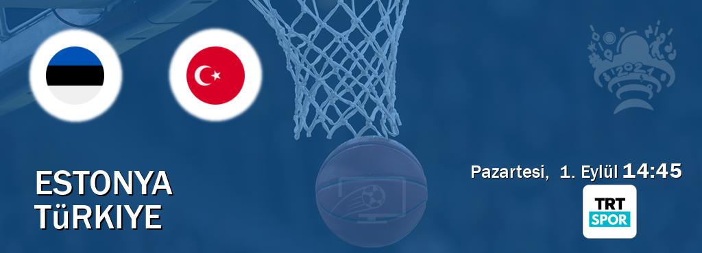 Karşılaşma Estonya - Türkiye TRT Spor'den canlı yayınlanacak (Pazartesi, 1. Eylül 14:45). Karşılaşma Estonya - Türkiye TRT Spor'den canlı yayınlanacak (Pazartesi, 1. Eylül 14:45).