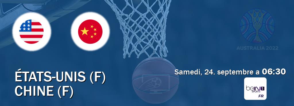 Match entre États-Unis (F) et Chine (F) en direct à la beIN Sports 1 (samedi, 24. septembre a  06:30).