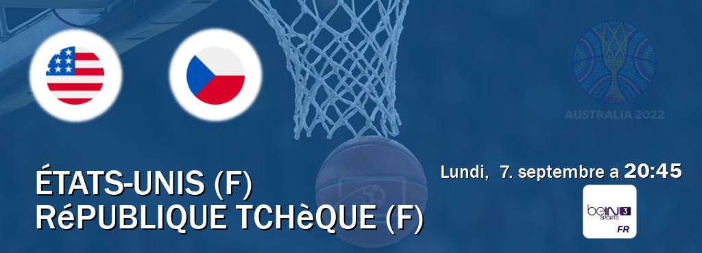 Match entre États-Unis (F) et République Tchèque (F) en direct à la beIN Sports 3 (lundi, 7. septembre a 20:45). Match entre États-Unis (F) et République Tchèque (F) en direct à la beIN Sports 3 (lundi, 7. septembre a 20:45).