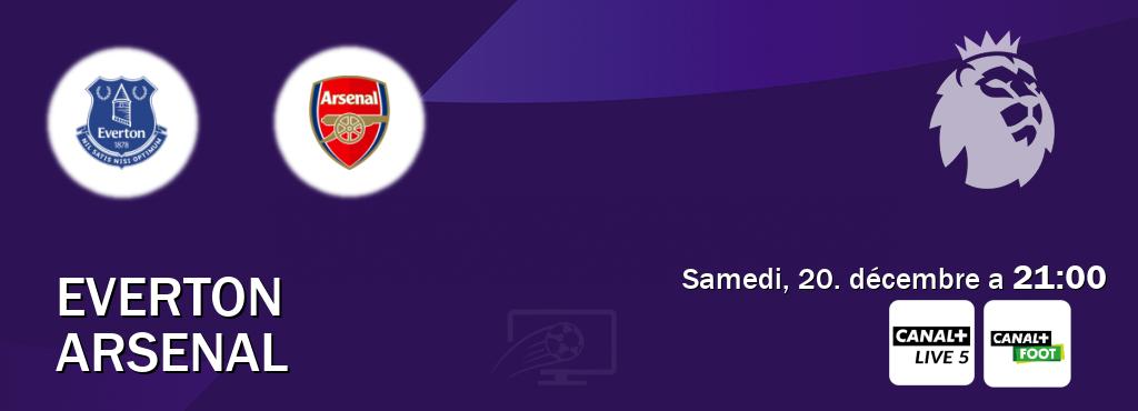 Match entre Everton et Arsenal en direct à la Canal+ Live 5 et Canal+ Foot (samedi, 20. décembre a 21:00). Match entre Everton et Arsenal en direct à la Canal+ Live 5 et Canal+ Foot (samedi, 20. décembre a 21:00).