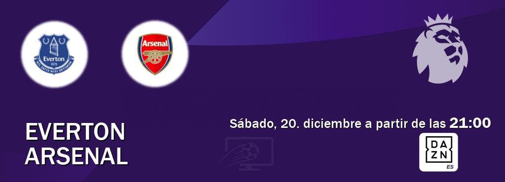 El partido entre Everton y Arsenal será retransmitido por DAZN España (sábado, 20. diciembre a partir de las  21:00).